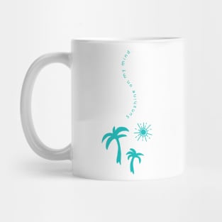 sunshine on my mind Mug